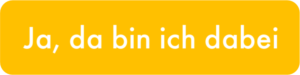 ja, ich bin dabei